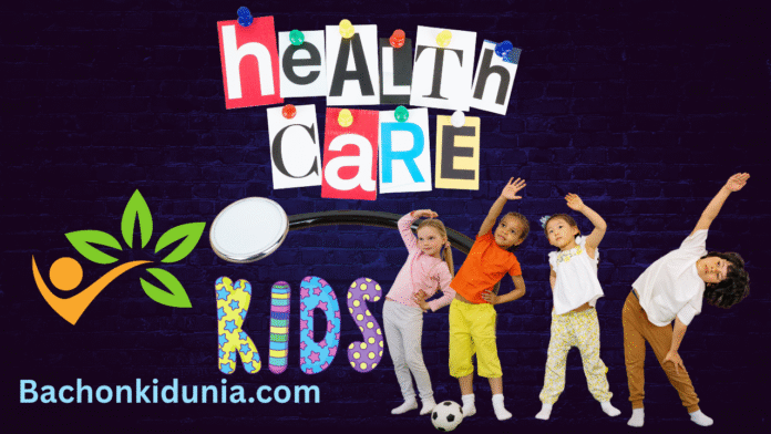 Health Care for Kids Health Care for Kids